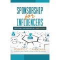 Sponsorship for Influencers: Profitable Partnerships in Five Simple Steps