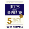 SUCCESS through PREPARATION: 5 Ways to Prepare Yourself for Life after High School, College, or the Military