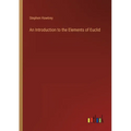 An Introduction to the Elements of Euclid