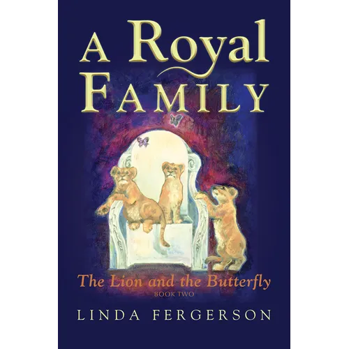 A Royal Family: The Lion and the Butterfly Book Two
