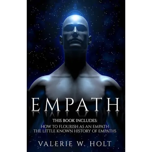 Empath: How to Flourish as an Empath & Little Known History of Empaths