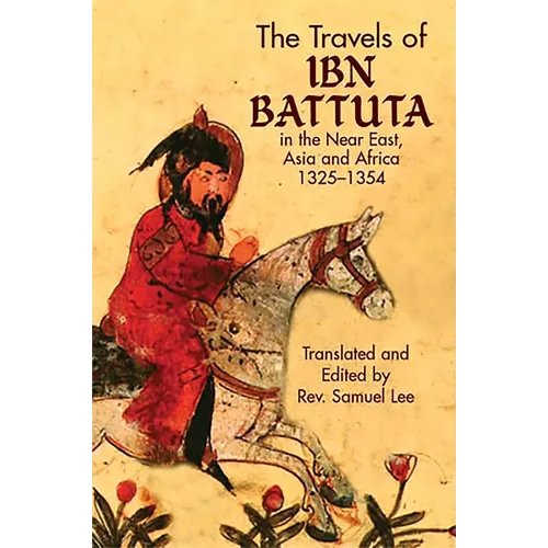 The Travels of IBN Battuta: In the Near East, Asia and Africa, 1325-1354