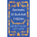Specimens of Bushman Folklore