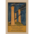 The General Theory of Employment Interest and Money