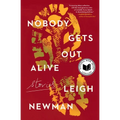 Nobody Gets Out Alive: Stories