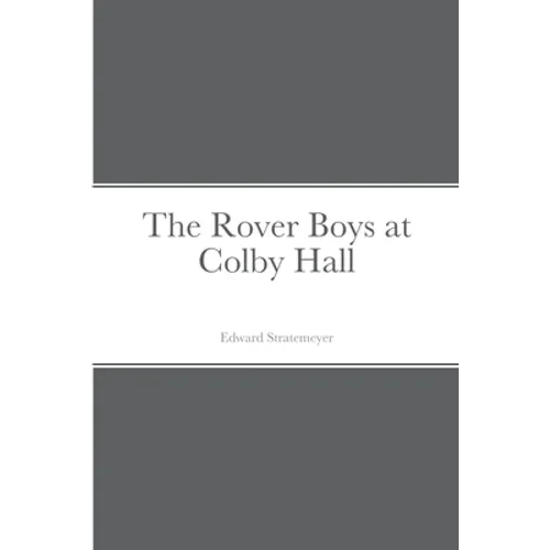 The Rover Boys at Colby Hall