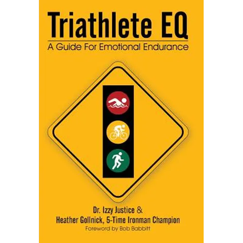 Triathlete Eq: A Guide for Emotional Endurance - Hardcover