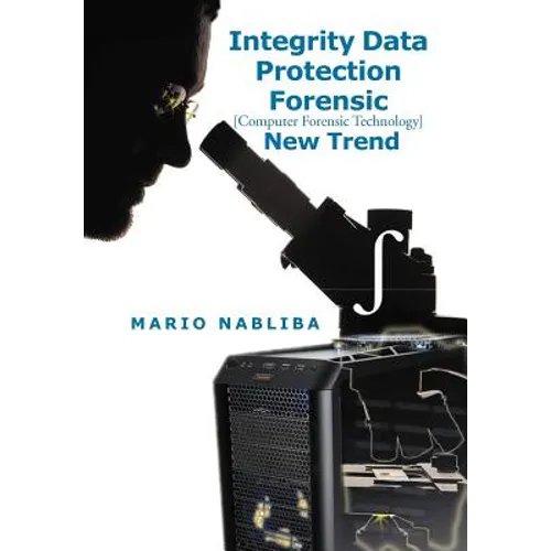 Integrity Data Protection Forensic: [Computer Forensic Technology] New Trend