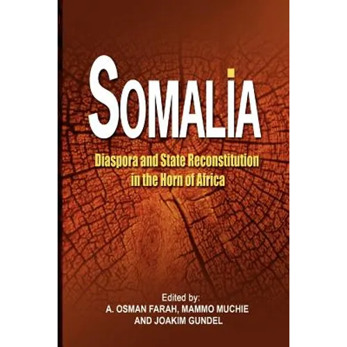 Somalia: Diaspora and State Reconstitution in the Horn of Africa