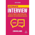 Ultimate Interview: 100s of Sample Questions and Answers for Interview Success