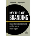 Myths of Branding: Dispel the Misconceptions and Become a Brand Expert