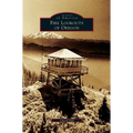 Fire Lookouts of Oregon