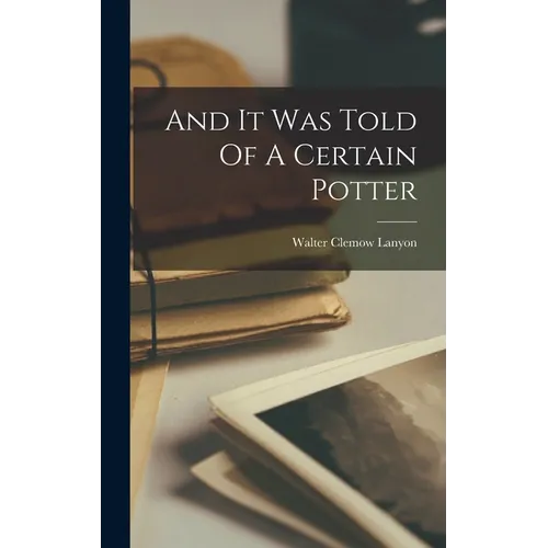 And It Was Told Of A Certain Potter