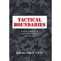 Tactical Boundaries: How to Make All of Your Relationships Work for You