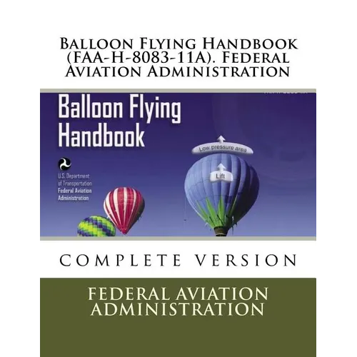 Balloon Flying Handbook (FAA-H-8083-11A). Federal Aviation Administration