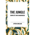 Jungle: Complete and Unabridged by Upton Sinclair