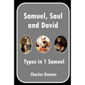 Samuel, Saul and David: Types in 1 Samuel