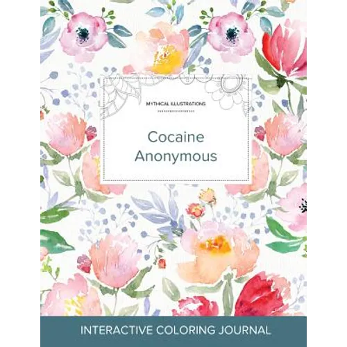 Adult Coloring Journal: Cocaine Anonymous (Mythical Illustrations, La Fleur)