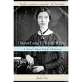 I Never Came to You in White: A Novel about Emily Dickinson