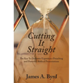 Cutting It Straight: The Key to Dynamic Expository Preaching and Powerful Biblical Presentations