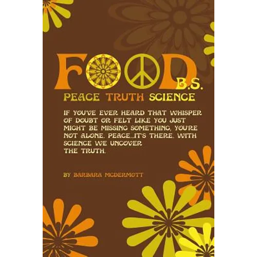 Food B.S.: Where Science, Sanity, and Satire Collide