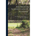 Records of Pickens County, Alabama; Volume 1