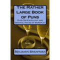 The Rather Large Book of Puns: Over 500 Excellent and Original Pieces of Wordplay