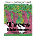 Trees of Righteousness: New Revised Edition: Fulfillment of the Curses of Deuteronomy. 28