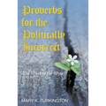 Proverbs for the Politically Incorrect: The Word to the Wise: Volume 2