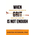 When GRIT is Not Enough: Reworking Mindset and Purpose for Easier Effort in Hard Times