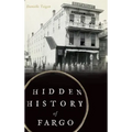 Hidden History of Fargo