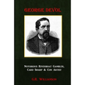 George Devol - Notorious Riverboat Gambler, Card Sharp & Scam Artist