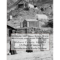 Mining in the Cerbat Range, Black Mountains and Grand Wash Cliffs: Mohave County, Arizona