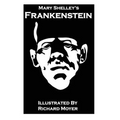Mary Shelley's Frankenstein (Illustrated)