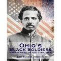 Ohio's Black Soldiers Who Served in the Civil War