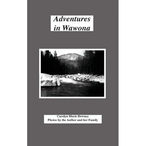 Adventures in Wawona