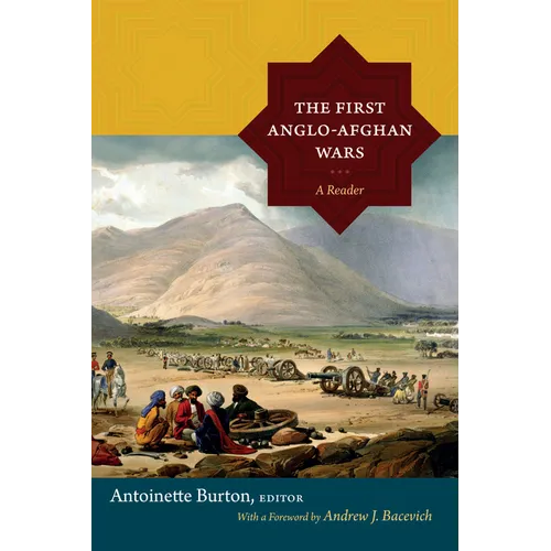 The First Anglo-Afghan Wars: A Reader