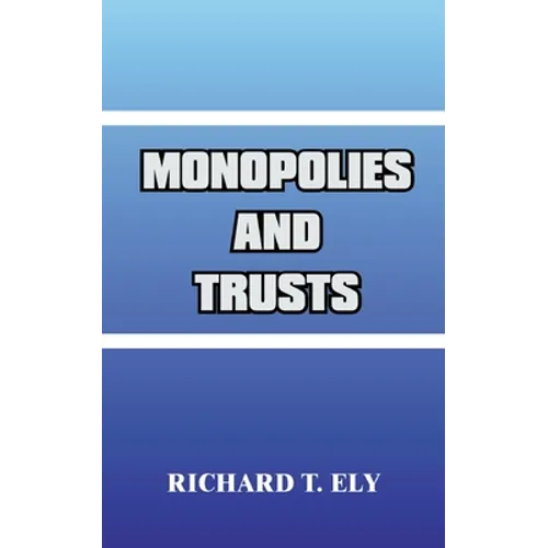 Monopolies and Trusts