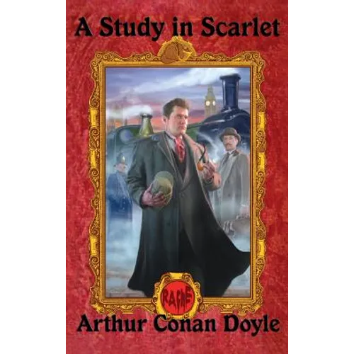 A Study in Scarlet: The First Sherlock Holmes Mystery