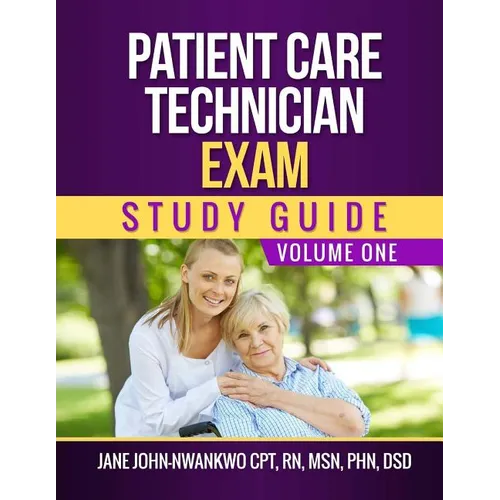 Patient Care Technician Exam Study Guide: Volume One