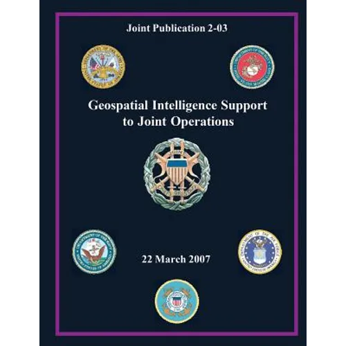 Geospatial Intelligence Support to Joint Operations (Joint Publication 2-03)
