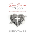 Love Poems to God: From Darkness to Light