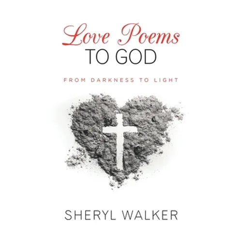Love Poems to God: From Darkness to Light