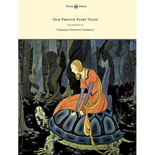 Old French Fairy Tales - Illustrated by Virginia Frances Sterrett