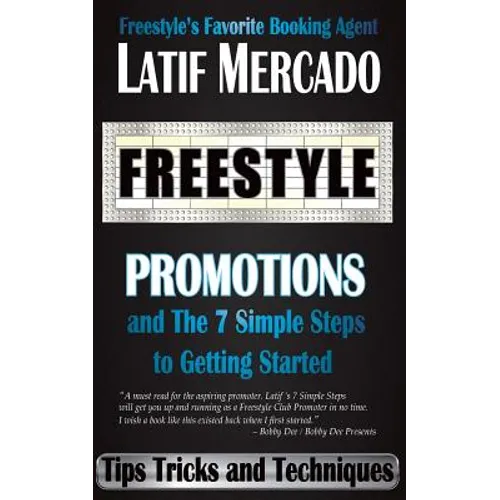 Freestyle Promotions: and The 7 Simple Steps to Getting Started