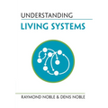 Understanding Living Systems