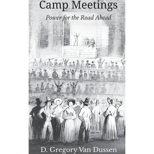 Camp Meetings: Power for the Road Ahead