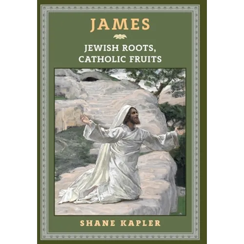 James: Jewish Roots, Catholic Fruits