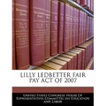Lilly Ledbetter Fair Pay Act of 2007