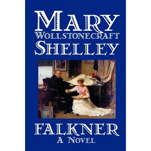 Falkner by Mary Wollstonecraft Shelley, Fiction, Literary